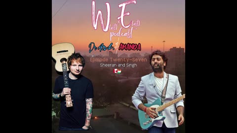 Episode 27: Sheeran & Singh
