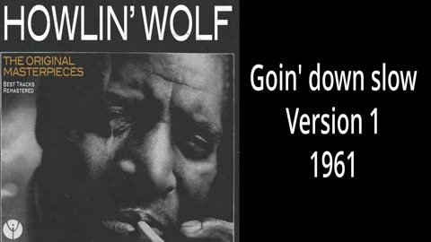 Goin" down Slow - Howlin Wolf - 1961