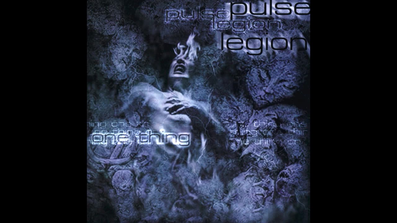 PULSE LEGION - One Thing (1999)