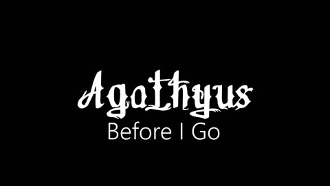 Agathyus ¦ Before I Go (official audio)