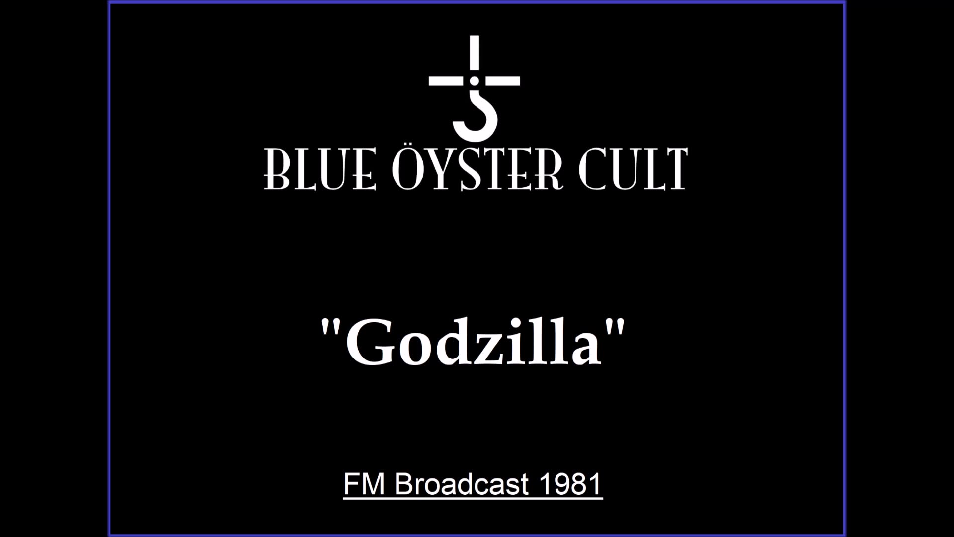 Blue Oyster Cult - Godzilla (Live in New Haven, Connecticut 1981) FM Broadcast