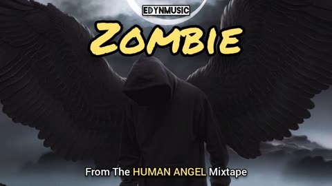 Zombie | (Song 4 of the HUMAN ANGEL Mixtape)