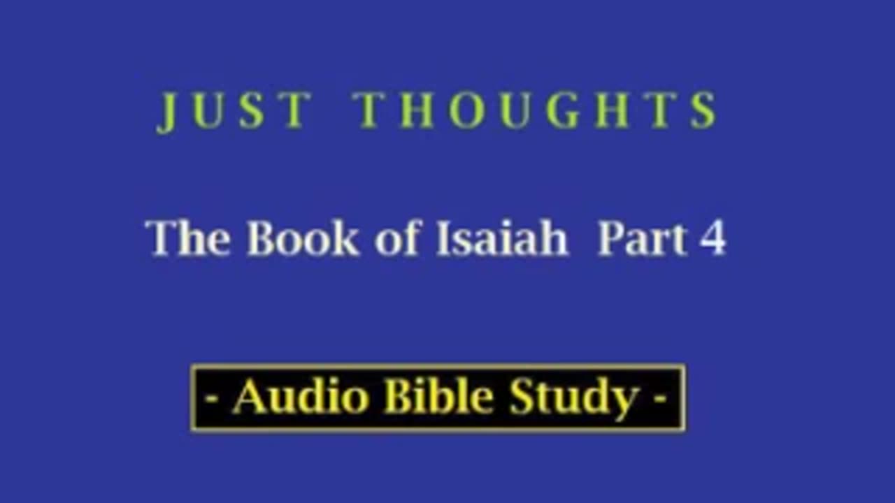 Just Thoughts - The Book of Isaiah Part 4 (2013) Retro