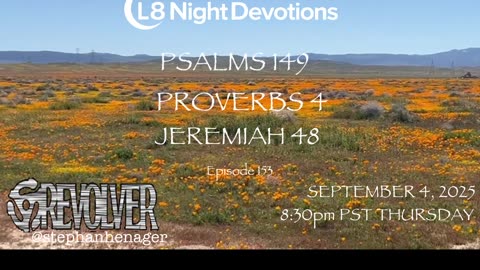 L8NIGHTDEVOTIONS REVOLVER -PSALM 149- PROVERBS 4- JEREMIAH 49- READING WORSHIP PRAYERS