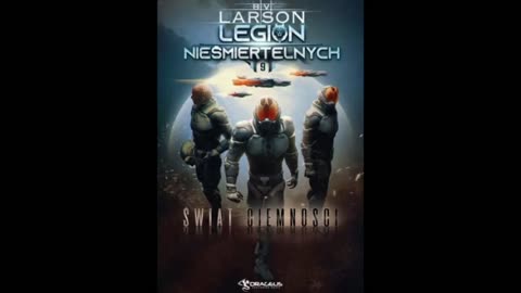 B.V. Larson Legion Nieśmiertelnych Tom 9 Świat Ciemności część 2