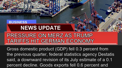Pressure on Merz as Trump Tariffs Hit German Econo