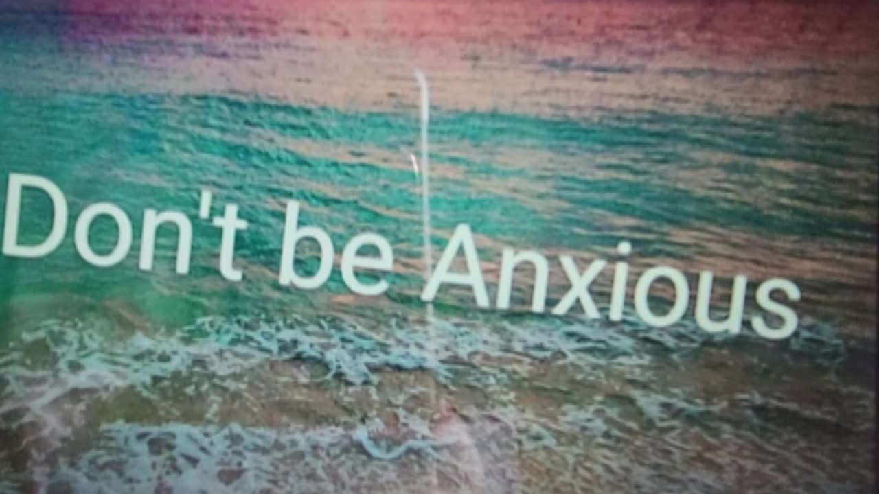 Day 23 Don't Be Anxious...28 day journey to God's peace