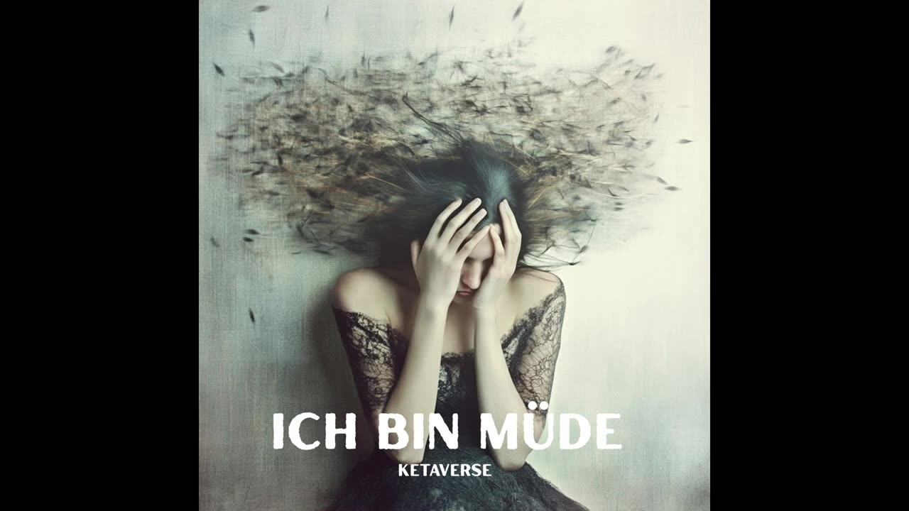 Ich bin müde - Ketaverse
