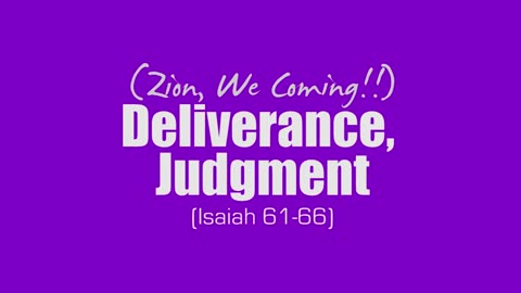 iSAiAH Chapters 61-66: Judgment, Deliverance - Zion We Coming!! (Bible Audio Reading)