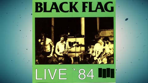 Black Flag - Live '84 (Live) [Album]