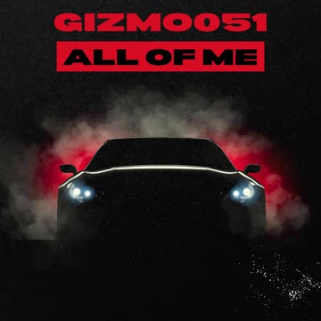 gizmo051- all of me [Official Video]