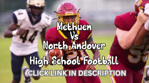 Methuen Vs North Andover High School Football || Massachusetts - Friday, September 12 @ 6:30p.