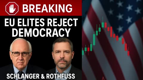 P1 🛑 BREAKING: EU Elites Reject the Will of the People | Schlanger & Rothfuss EXPOSE Truth
