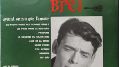 Jacques Brel: Quand On N'A Que L'Amour - 10. Les Blés (1957 / Studio Album)