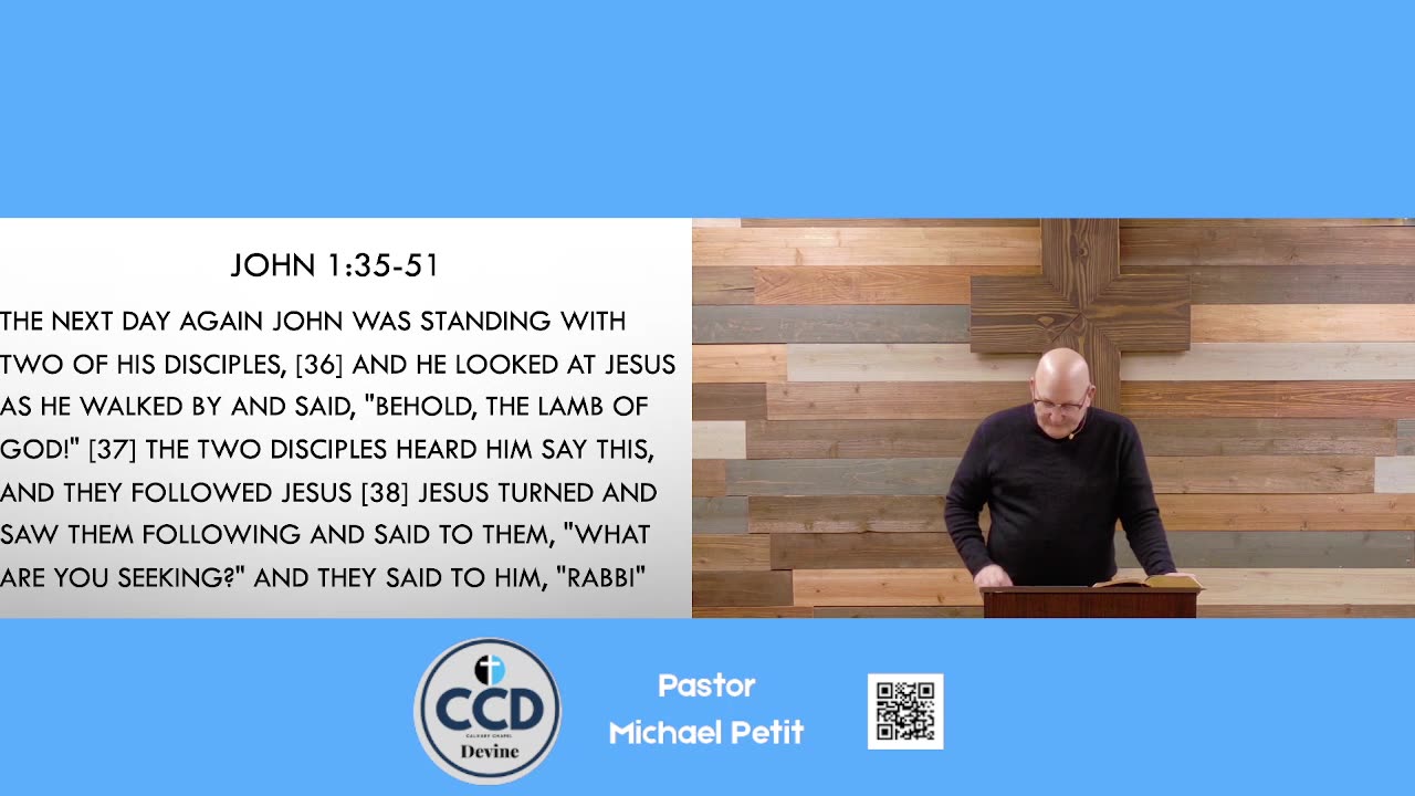 John 1:35-51 "What are You Seeking? with Pastor Michael Petit.