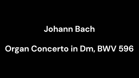 Organ Concerto in Dm, BWV 596
