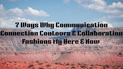 7 Ways Why Communication Connection Collaboration Contours Fashions My Here & Now