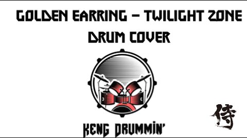 Golden Earring - Twilight Zone Drum Cover KenG Samurai