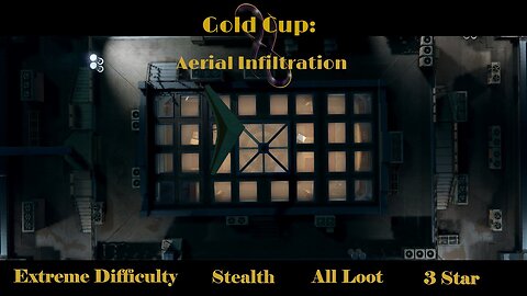 Gold Cup: Aerial Infiltration [Extreme Difficulty - Stealth - No Kills - 3 Star - All Loot - How To]