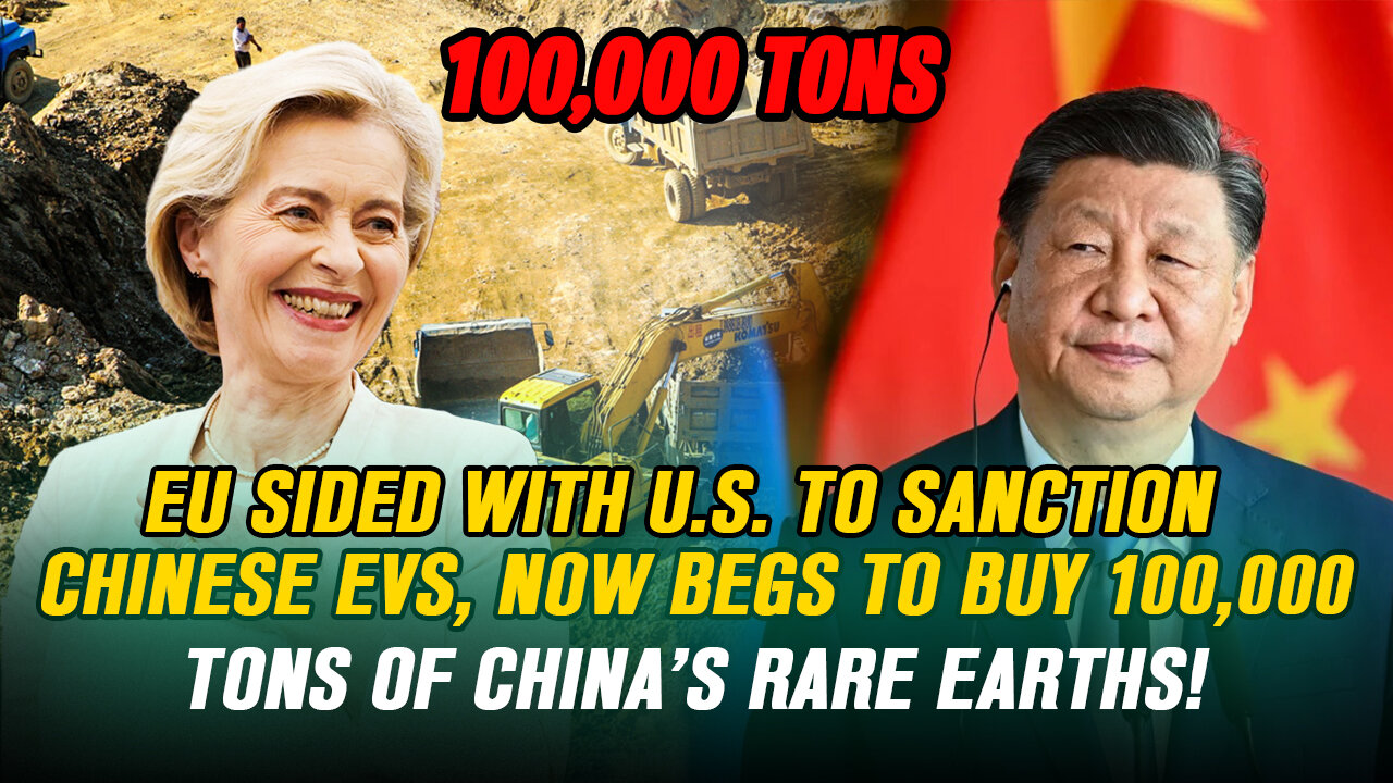 EU Sided with U.S. to Sanction Chinese EVs, Now Begs to Buy 100,000 Tons of China’s Rare Earths!