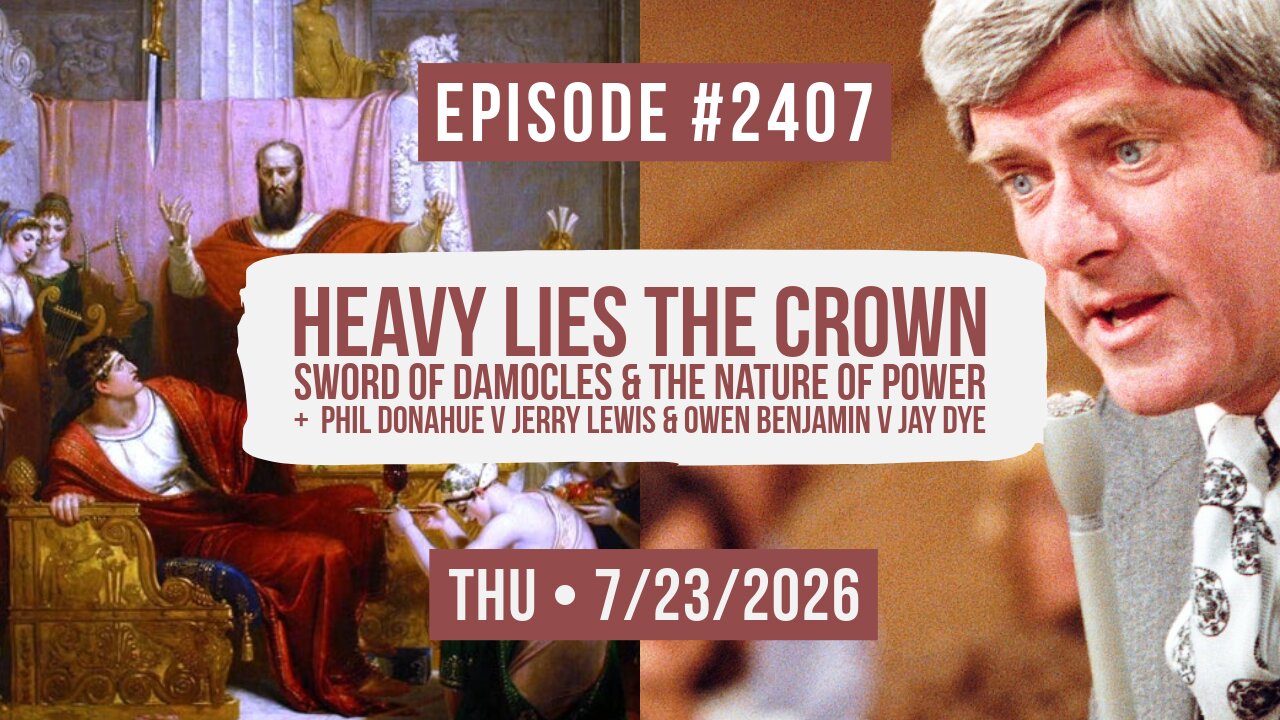 Owen Benjamin | #2407 Heavy Lies The Crown - Sword Of Damocles & The Nature Of Power + Phil Donahue v Jerry Lewis & Owen Benjamin v Jay Dyer