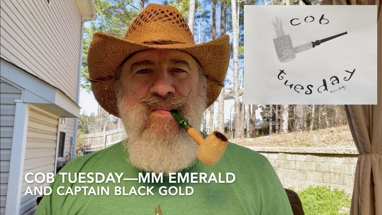 Cob Tuesday—MM Emerald and Captain Black Gold