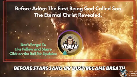 BEFORE ADAM The First Being God Called Son The Eternal Christ Revealed..