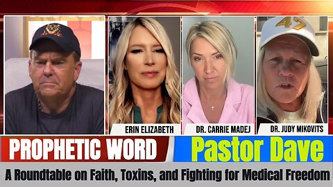 Pastor Dave PROPHETIC WORD Updates - A Roundtable on Faith, Toxins, and Fighting for Medical Freedom