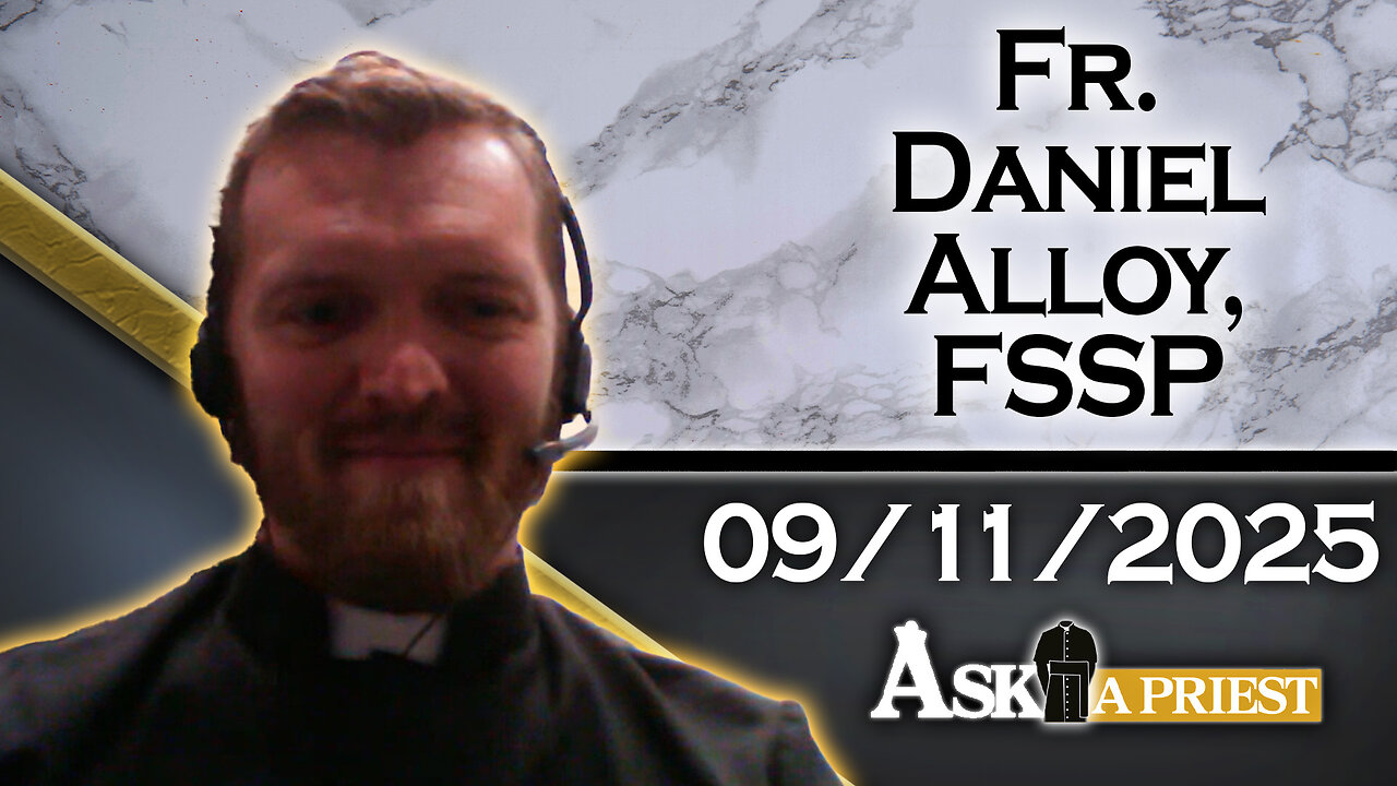 Ask A Priest Live with Fr. Daniel Alloy - 9/11/25