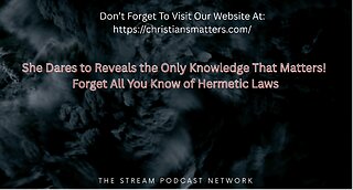 She Dares to Reveals the Only Knowledge That Matters! Forget All You Know of Hermetic Laws.