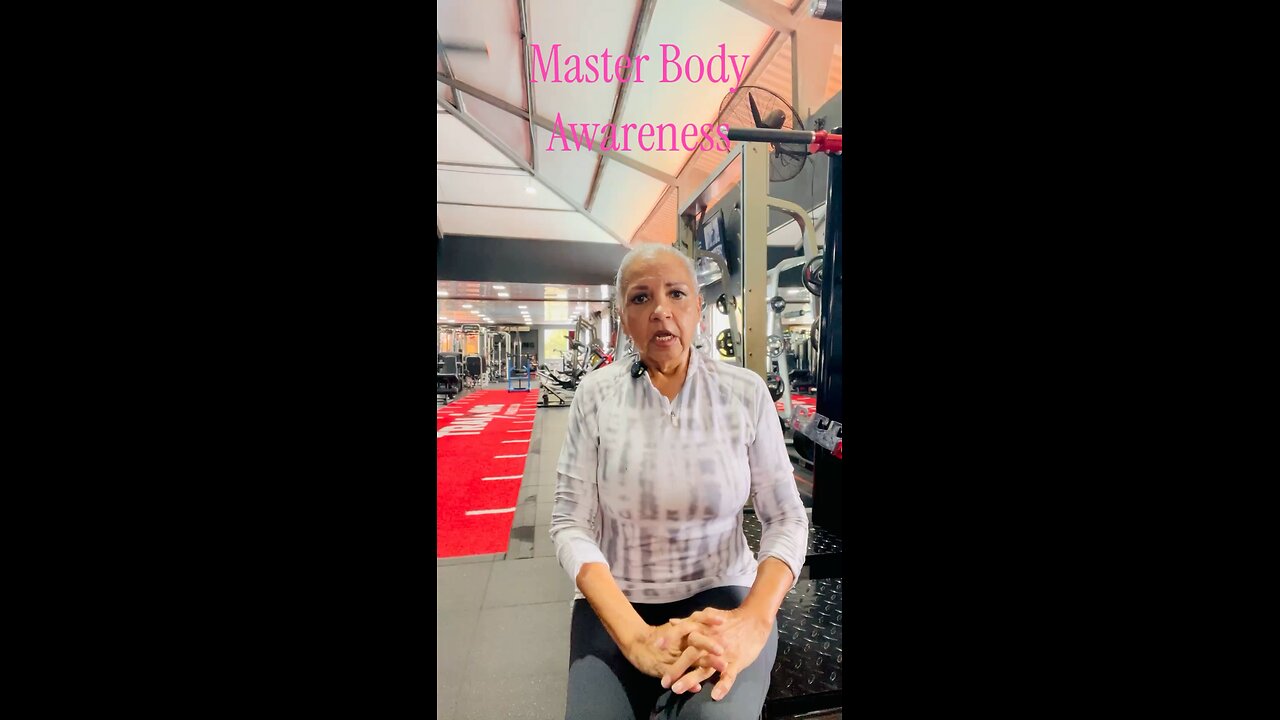 Master Body Awareness.