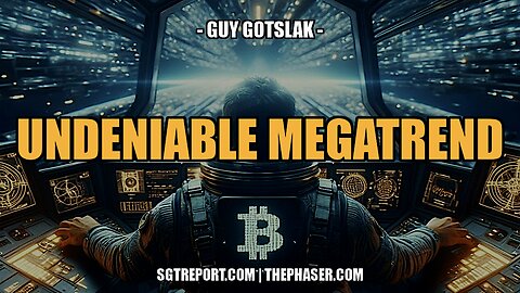 A NOW UNDENIABLE MEGATREND -- Guy Gotslak