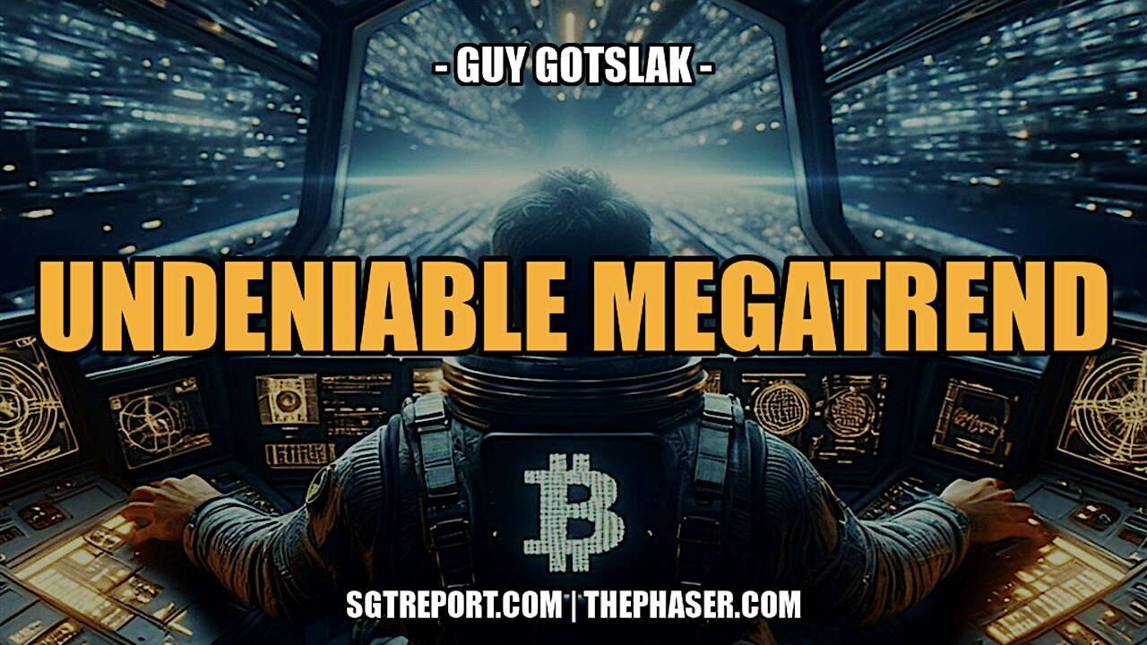 A NOW UNDENIABLE MEGATREND -- Guy Gotslak