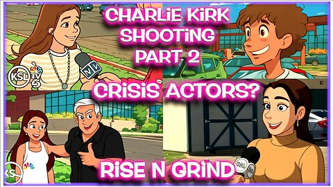 “Crisis Actors or Real Witnesses? Breaking Down the Charlie Kirk Shooting | Pt.2”