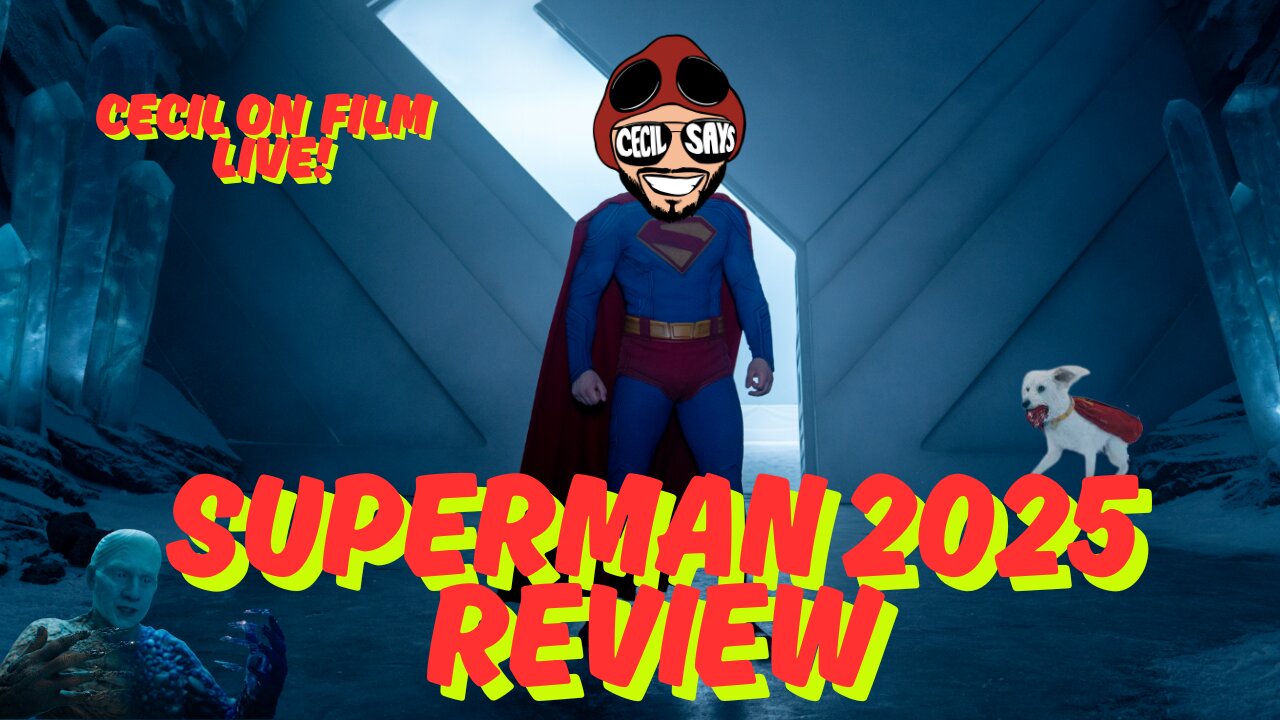 Live Superman 2025 Review. Cecil On Film With JuJu.