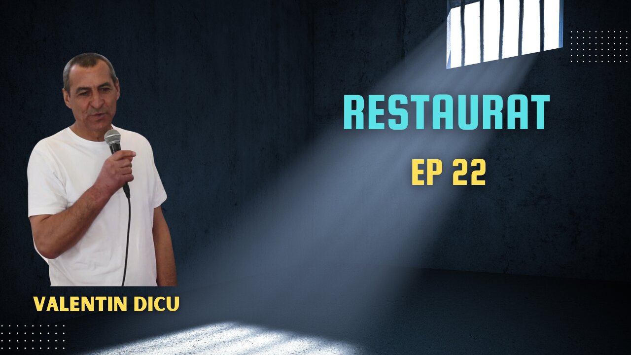 RESTAURAT | EP 22 | MĂRTURIE VALENTIN DICU