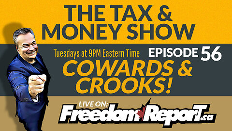 The Tax & Money Show Episode 56 with Kevin J Johnston - COWARDS & CROOKS