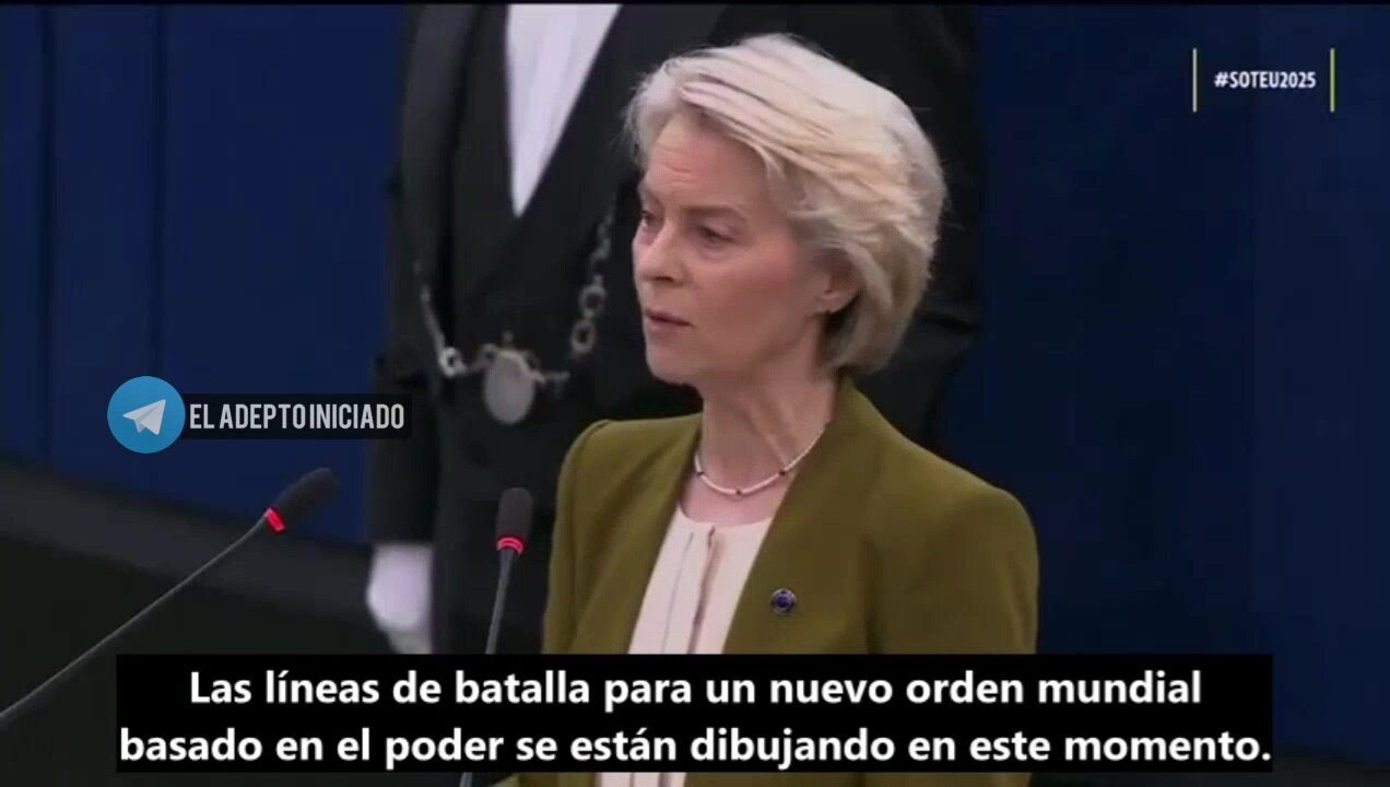 "la configuración de un nuevo orden mundial basado en el poder" – Ursula Von der Leyen. (Sept.2025).