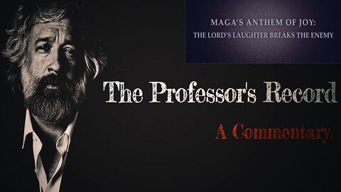 MAGA'S Anthem of Joy: The Lord’s Laughter Breaks the Enemy - The Professor's Record 10/26/2025