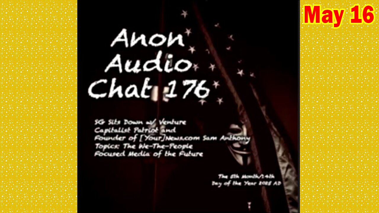 SG Anon & Sam Anthony Situation Update May 16: "The Free Flow Of Information Exchange"