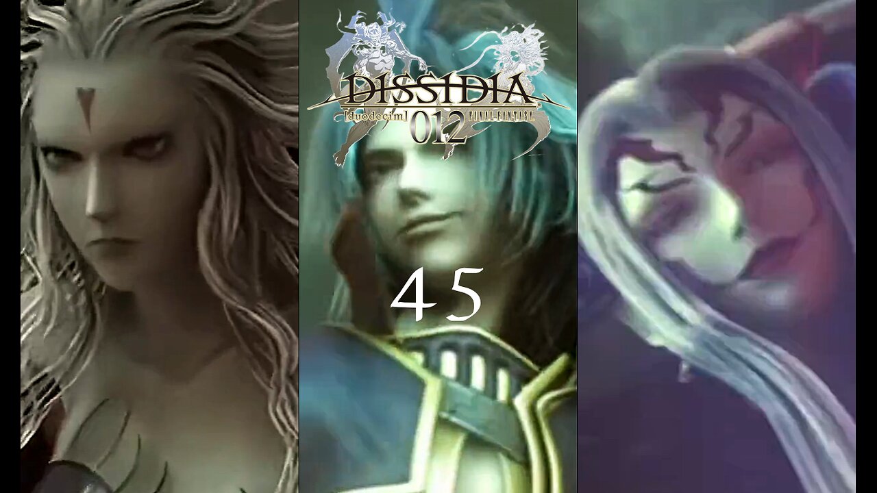 Dissidia Duodecim Final Fantasy Episode 45 The Darkness of Eternity