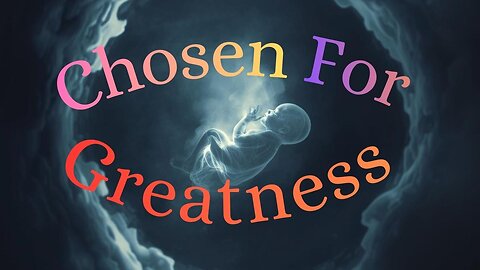 Chosen for Greatness