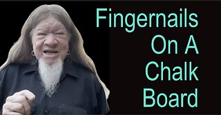 FINGERNAILS ON A CHALK BOARD