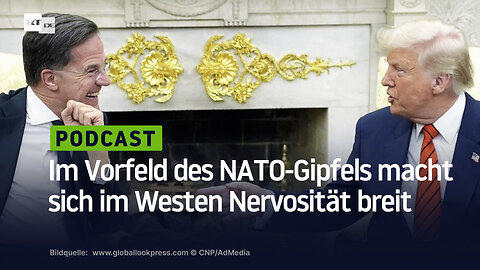 Im Vorfeld des NATO-Gipfels macht sich im Westen Nervosität breit