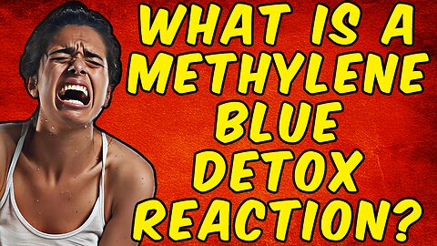 What Is A Methylene Blue Detox Reaction?
