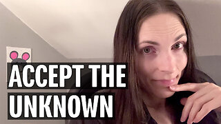 Accept the Unknown & the Paranormal