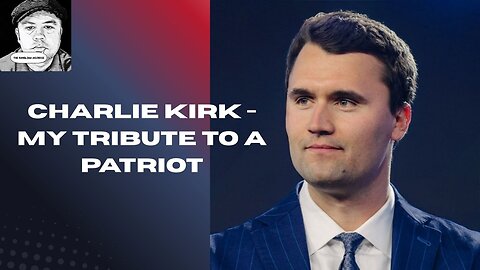 Charlie Kirk - My Tribute To A Patriot
