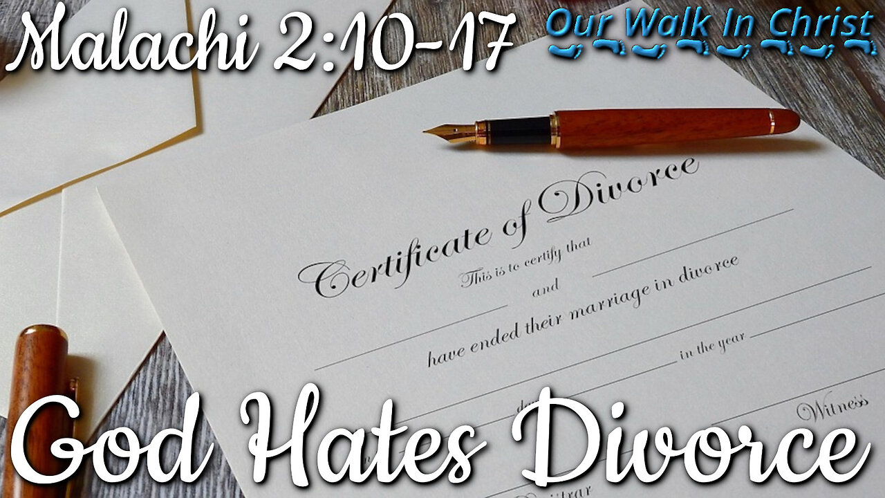 God Hates Divorce | Malachi 2:10-17