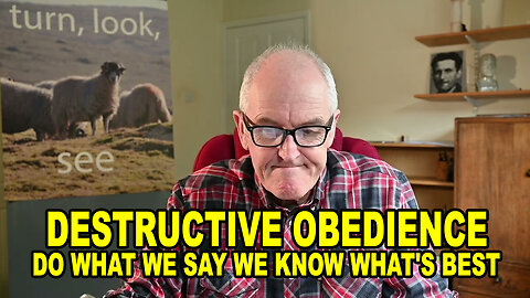 Destructive Obedience - Do What We Say We Know What's Best