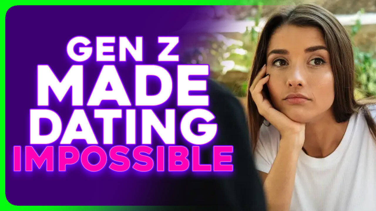 INSANE Gen Z Dating Rules Have Made It IMPOSSIBLE to Find Love